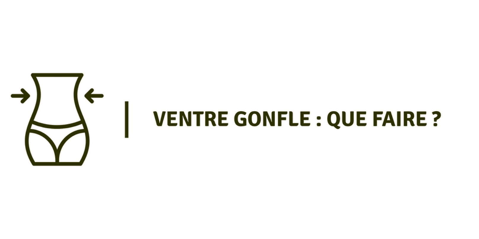Ventre gonflé ou ballonné Que faire ? 9 solutions pour en finir